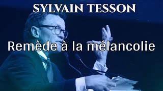 SYLVAIN TESSON  Les remèdes à la mélancolie [upl. by Au]