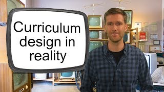 7 Curriculum design in reality [upl. by Sewell]