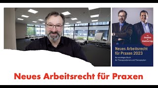 Neues Arbeitsrecht für Praxen 2023 [upl. by Ellennad]