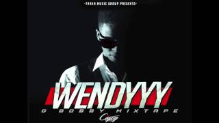 Wendyyy  TRUE STORY   GBobby Mixtape [upl. by Nawuq]