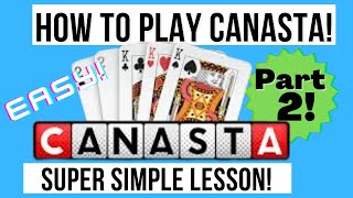 How To Play Canasta PART 2 For Beginners  SUPER SIMPLE LESSON [upl. by So]