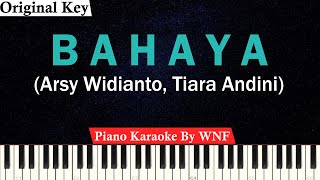 Arsy Widianto Tiara Andini  Bahaya Karaoke Piano Original Key [upl. by Rehtaeh]