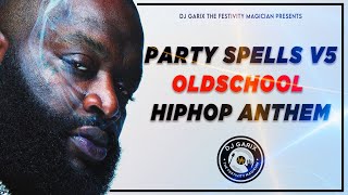 OLDSCHOOL HIPHOP ANTHEM PARTY SPELLS V5 BY DJ GARIX THE FESTIVITY MAGICIAN Rick ross 2 Chains etc [upl. by Neerhtak]