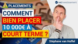 Comment bien placer 10 000 € à court terme   Netinvestissement [upl. by Nicoline617]