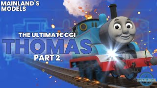 The Ultimate CGI Thomas  Part 2  Mainlands Models [upl. by Aurelio]