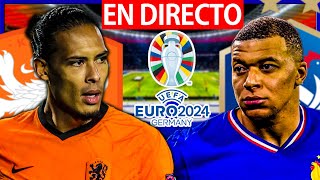 🔴PAISES BAJOS vs FRANCIA EN VIVO  EUROCOPA 2024  HOLANDA FRANCIA EN DIRECTO VERTICAL  BARÇA HOY [upl. by Ilujna]