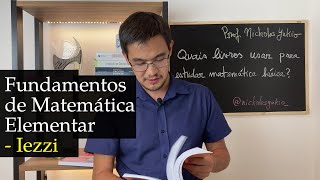 Quais livros usar para estudar matemática básica  Fundamentos da Matemática Elementar  Iezzi [upl. by Hgielsa]