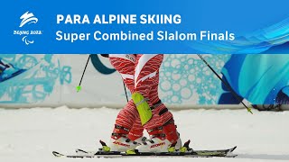 Para Alpine Super Combined Slalom Finals  Day 3  Beijing 2022 Paralympic Winter Games [upl. by Gerhardt]