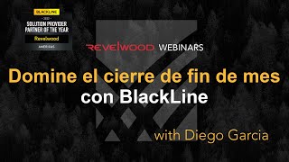 Domine el cierre de fin de mes con BlackLine  Webinario de Revelwood [upl. by Merdith916]