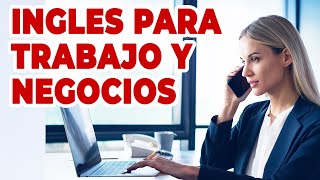 Inglés Para Trabajo y Negocios Inglés Básico e Intermedio Business English for Work [upl. by Forkey]