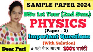 BSc 1st Year 2nd Semester Physics paper 2 Important Ques 2024  Sample Paper Solution DearPari [upl. by Neirrad]