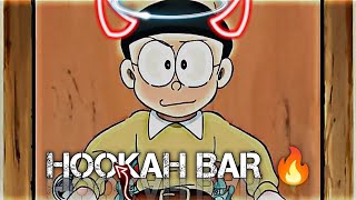 Hookah bar 🍻 X Nobita 🔥  Doraemon whatsApp status 🥵 [upl. by Aldwin]