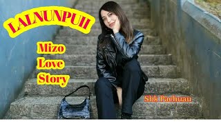 LALNUNPUII Mizo Love Story [upl. by Deadman]