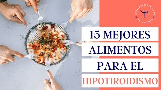 15 MEJORES ALIMENTOS para el HIPOTIROIDISMO [upl. by Eiramlirpa]