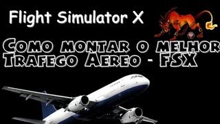 Como montar o melhor Trafego Aereo  FSX [upl. by Norry]