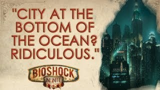 BioShock Infinite quotCity at the bottom of the ocean Ridiculousquot [upl. by Esinyt821]