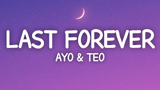 Ayo amp Teo  Last Forever Lyrics [upl. by Silverstein]