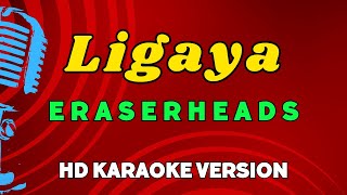 Ligaya  Eraserheads HD Karaoke Version [upl. by Zerlina]