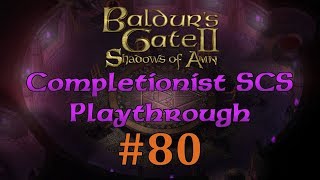 BG2EE 80 Baldurs Gate Saga SCS Completionist Playthrough  Punishing Brynnlaws Scoundrels [upl. by Akimrehs630]