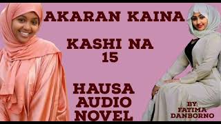 AKARAN KAINA KASHI NA 15 Romantic Hausa Story [upl. by Penn]