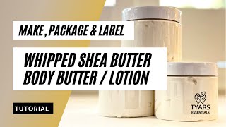 How to Make and Label Shea Butter Body Butter Body Cream Body Lotion [upl. by Eiruam]