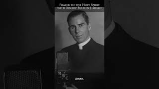 🕊 quotPrayer to the Holy Spiritquot  Recited by Bishop Fulton Sheen [upl. by Bryan999]