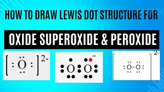 How to draw the Lewis dot structure for oxide peroxidesuperoxide chemistry [upl. by Namien]