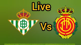 Real Betis vsRCD Mallorca partido de fútbol en directo Liga española [upl. by Orestes]