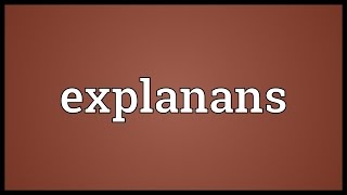 Explanans Meaning [upl. by Albina]