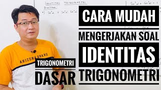 Matematika kelas X  Trigonometri Dasar 7  Cara Mudah Mengerjakan Tugas Identitas Trigonometri [upl. by Holna359]