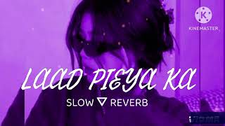 LAAD PIEYA KA ajay hooda speak chodri SLOW ⛛ REVERB MUSIC 🎶 [upl. by Tay816]