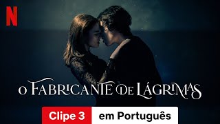 O Fabricante de Lágrimas Clipe 3  Trailer em Português  Netflix [upl. by Willem]