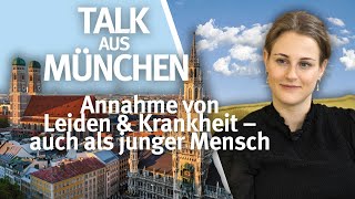 Talk aus München I Annahme von Leiden amp Krankheit – auch als junger Mensch I Caroline Heckmann [upl. by Llieno]