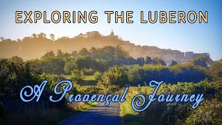 Exploring the Luberon A Provençal Journey [upl. by Namzaj]