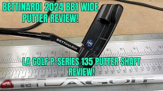 Bettinardi BB1 Wide Putter amp LA Golf P Series Putter Shaft Review [upl. by Aldredge424]