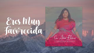 Carolina Orantes Eres muy favorecidaOFFICIAL LYRIC VIDEO [upl. by Tteragram]