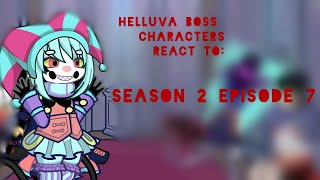 Helluva boss reacts to Season 2 episode 7 [upl. by Nitsua]