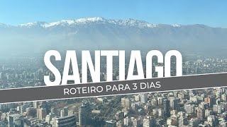 Santiago Chile  Roteiro para 3 dias [upl. by Atiuqcaj]