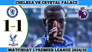 CHELSEA 1 VS 1 CRYSTAL PALACE  Matchday 3 Premier League 202425 [upl. by Sivar]