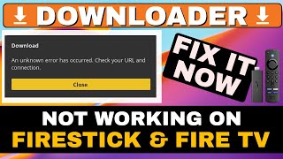 FIRESTICK DOWNLOADER NOT WORKING Unknown Error  FIX IT NOW [upl. by Devaj]