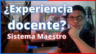 Sistema Maestro ¿Qué EXPERIENCIA LABORAL aceptan  microClase [upl. by Defant]