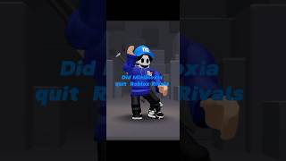 Did Minibloxia quit Roblox Rivals [upl. by Ennahgiel]