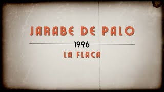 Jarabe De Palo  La Flaca  Letra y Canción [upl. by Ahsuat]