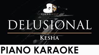 Kesha  DELUSIONAL  Piano Karaoke Instrumental Cover with Lyrics [upl. by Emanuele474]