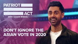 Dont Ignore The Asian Vote In 2020  Patriot Act with Hasan Minhaj  Netflix [upl. by Manara856]