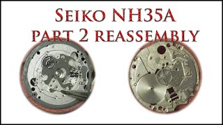 Seiko NH35  NH35A Part 2 Service  Reassembly [upl. by Nayd]