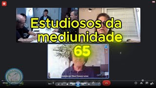 Estudiosos da mediunidade 65 [upl. by Jollenta353]