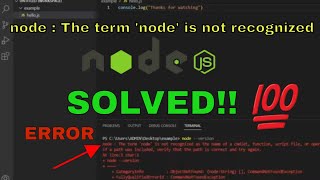 SOLVED node  The term node is not recognized as the name of a cmdlet function script file [upl. by Jodi669]