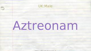 How to pronounce aztreonam [upl. by Sissel]