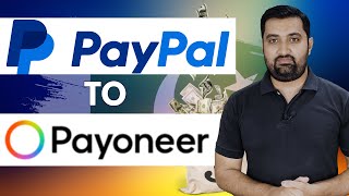 Paypal to Payoneer Transfer  Paypal in Pakistan  Learn Skills and Earn Money [upl. by Ramuk]